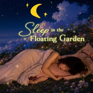 Sleep in the Floating Garden 🌙 | A Deep Sleep Journey