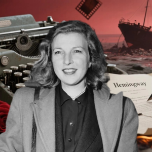 Vol 33. 海明威床上的妻子还是战地记者?她是玛莎·盖尔霍恩(下)