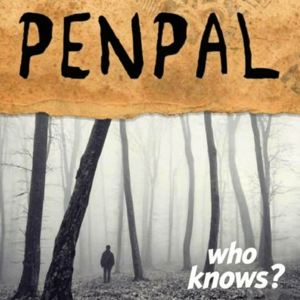 073.Penpal：信，朋友，冒险与死亡｜who说诡话