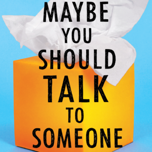 Vol.68《也许你该找个人聊聊》：愤怒只是悲伤的外壳