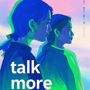 Talk more
