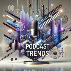 前瞻钱瞻-81. 2025全球播客100大发展趋势