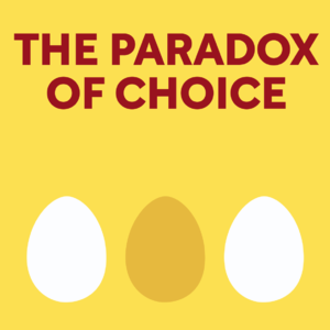 Vol.60《选择的悖论》：为什么每次选择都很累