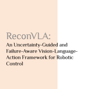 ReconVLA：不确定性感知与失败预警赋能 VLA 可靠控制-德克萨斯大学阿灵顿分校