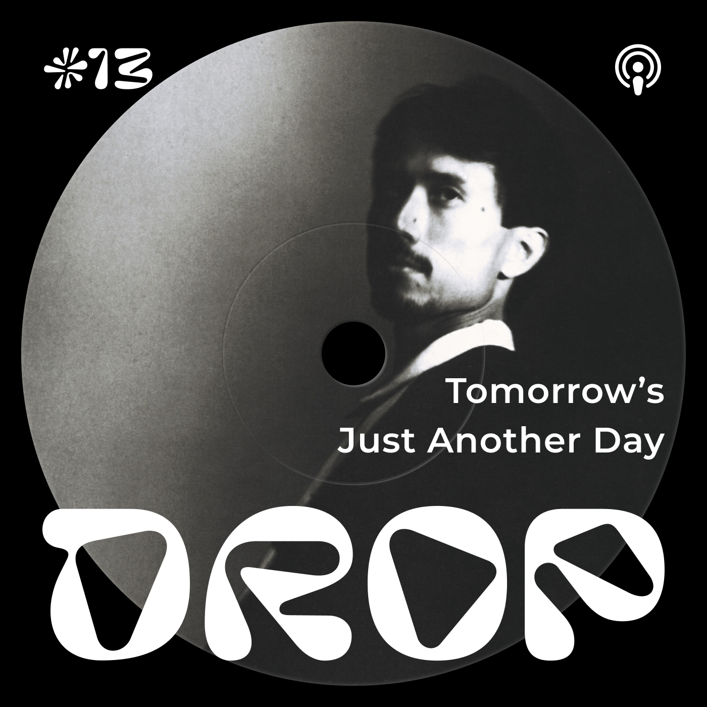 #13 Tomorrow's Just Another Day episode artwork