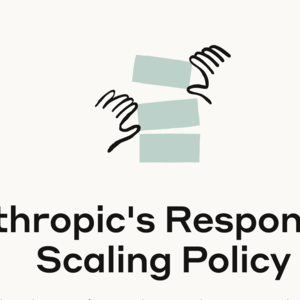 Anthropic’s Responsible Scaling Policy (version 2.2)