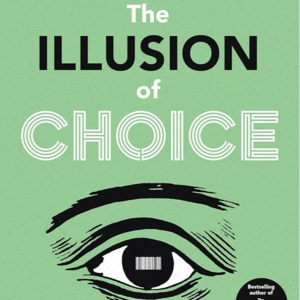 040. The Illusion of Choice: 自由选择的错觉