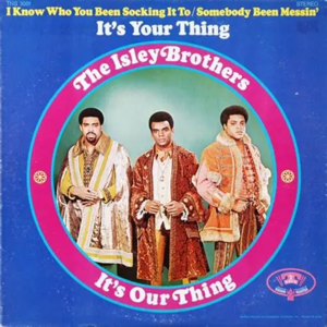 《滚石》杂志500首最伟大的歌曲赏析420 The Isley Brothers-It's Your Thing