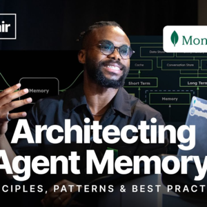 构建智能代理记忆的原则、模式与最佳实践 -- Richmond Alake, MongoDB