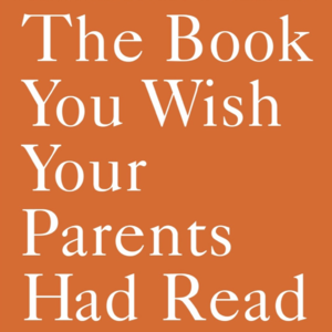 “希望父母读过的书”核心解读：育儿非技巧，而是自我觉察与情感连接的力量