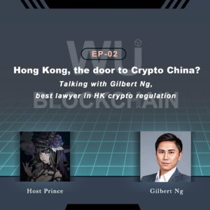 EP-02 Hong Kong, the door to Crypto China?