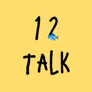 12 Talk