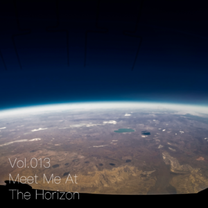 Vol.013 Meet Me At The Horizon