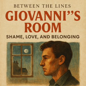 Giovanni's Room: Shame, Love, and Belonging