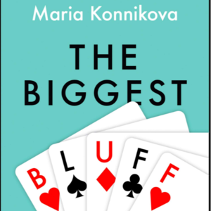 最大的诈唬：当心理学遇上扑克，我们如何读懂人生的牌局？