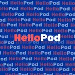 HelloPod