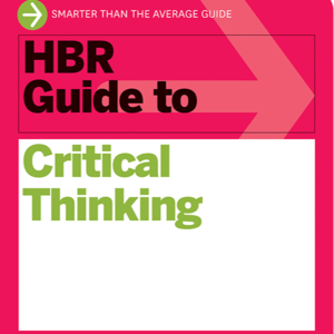 哈佛精華：職場必備！三步驟養成批判性思考，破解資訊焦慮與決策困境