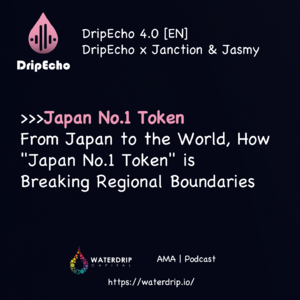 E04｜[EN] "Japan No.1 Token" Breaking Boundaries