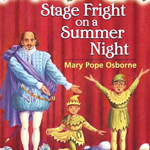 Magic Tree House #25: Stage Fright on a Summer Night