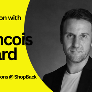 EP27. 如何从10-1000去运营一家公司 - 深度对话Shopback COO Francois Picard