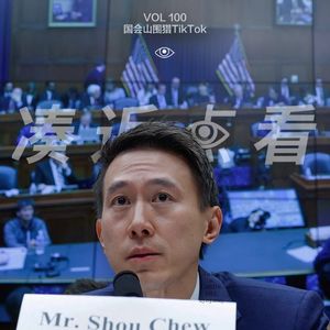 VOL 100 - 国会山围猎TikTok：复盘周受资单刀赴华府