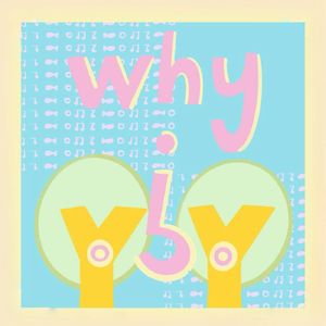 《Y Y Why》