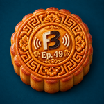 Ep. 49 Mooncake Day 中秋节快乐