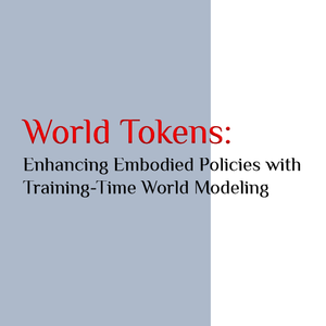 World Tokens:训练阶段借助世界模型,推理阶段保持轻量-中国移动九天研究院、北京中关村学院