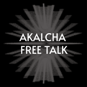 AKALCHA FREE TALK
