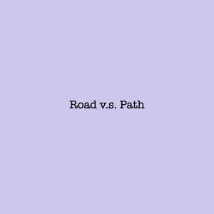 120 | Road v.s. Path “大路”与“小径”