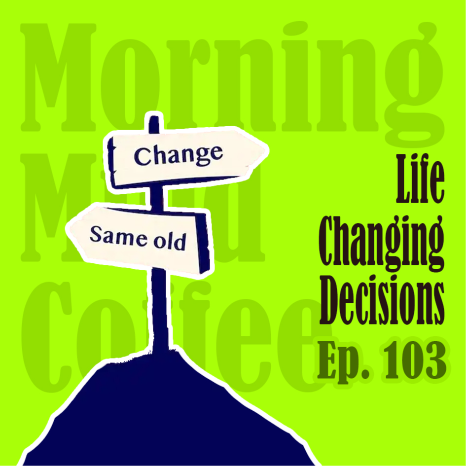 Ep103: Life-Changing Decisions | 三十岁后的重大人生选择
