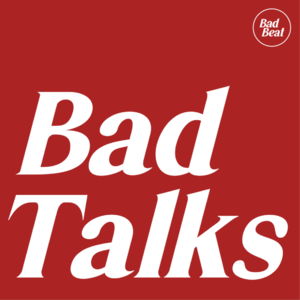 Bad Talks