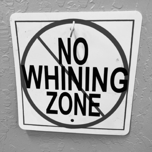 46. “No Whining Zone" 无牢骚之地