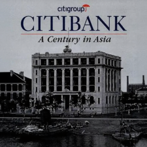 花旗Citibank_ A Century in Asia从模仿到创新：万国宝通银行的亚洲开拓之路