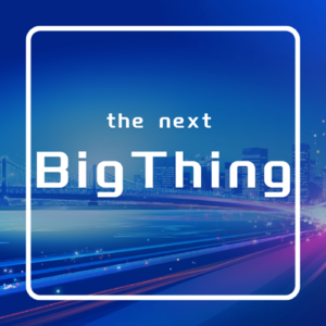 The Next Big Thing