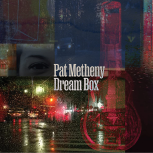 223 - DreamBox - Pat Metheny 2023