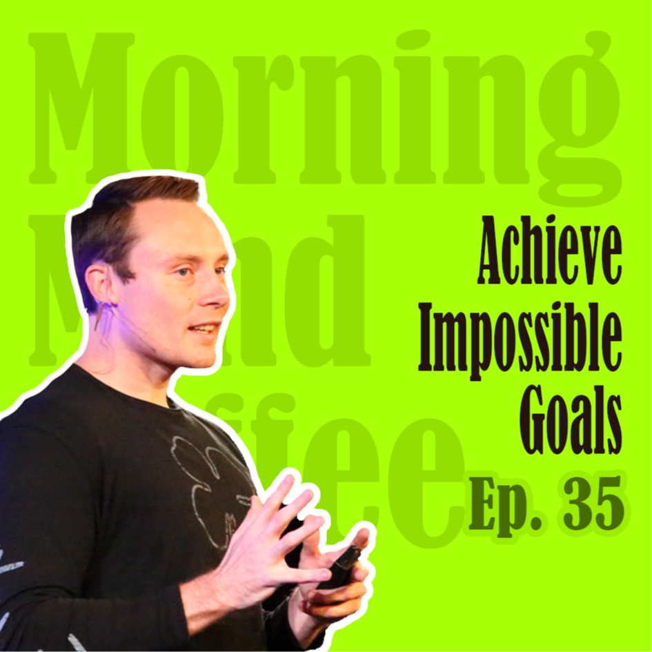 Why You Should Set Impossible Goals | 如何欺骗大脑，实现不可能的目标