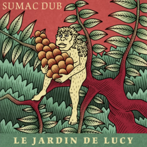今日旋律：Sumac Dub - Le Jardin de Lucy (2015)