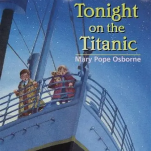 Magic Tree House #17: Tonight on the Titanic