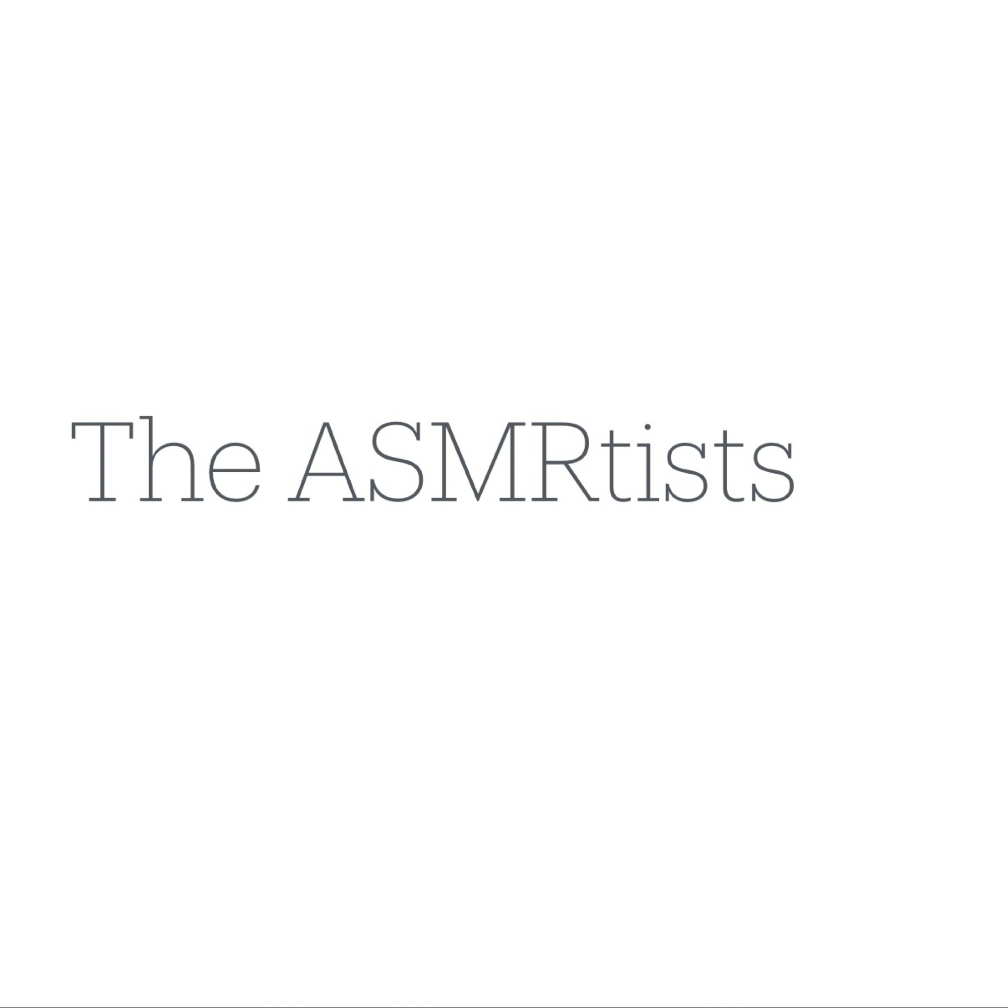 The ASMRtists