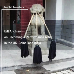 Bill Aitchison on Becoming a Performance Artist