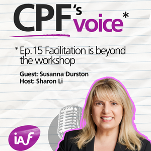CPF之声 Ep.15 | Susanna - Facilitation is Beyond the Workshop
