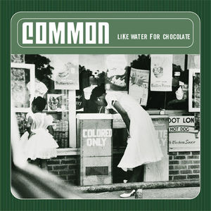 回响： 爵士嘻哈的启蒙，Common 《Like Water For Chocolate》