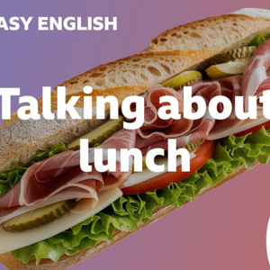 Talking about lunch (250801)