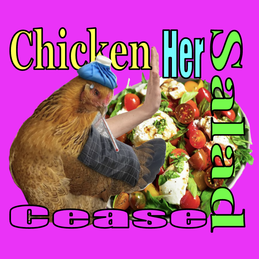 Artwork for ChickenCeaseHerSalad