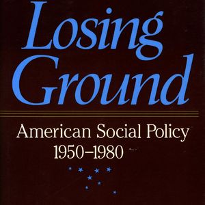 《失去阵地:美国社会政策,1950-1980》/《Losing Ground》