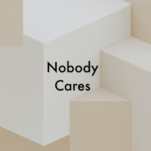 Nobody cares