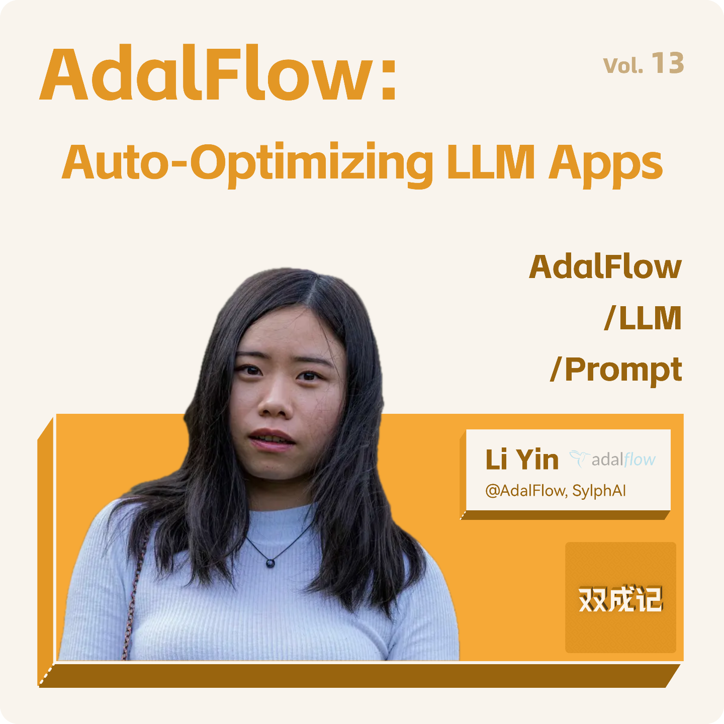 cover of episode Vol. 13 AdalFlow: Auto-Optimizing LLM Apps with Li Yin