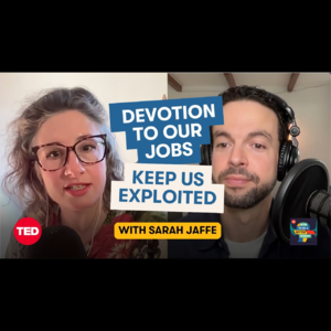 Vol.2 为什么工作不会回报你的爱? | TED