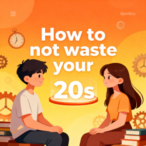 05 别浪费你的20岁!这建议有点扎心